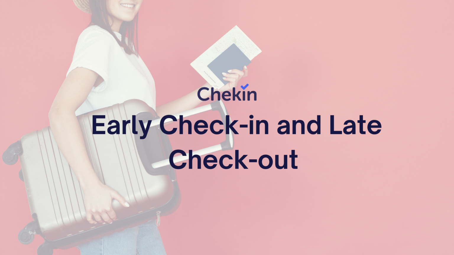 Early Checkin and Late checkout CheKin